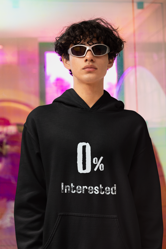 trendy 0% interested funny humor typography graphic hoodie for men - Forever TrendIn