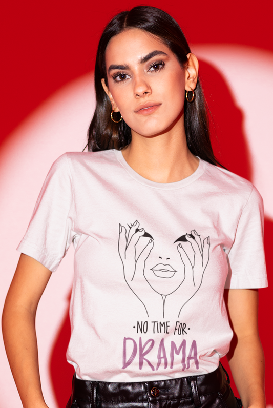 trendy no time for drama minimalist graphic t shirt for women - Forever TrendIn