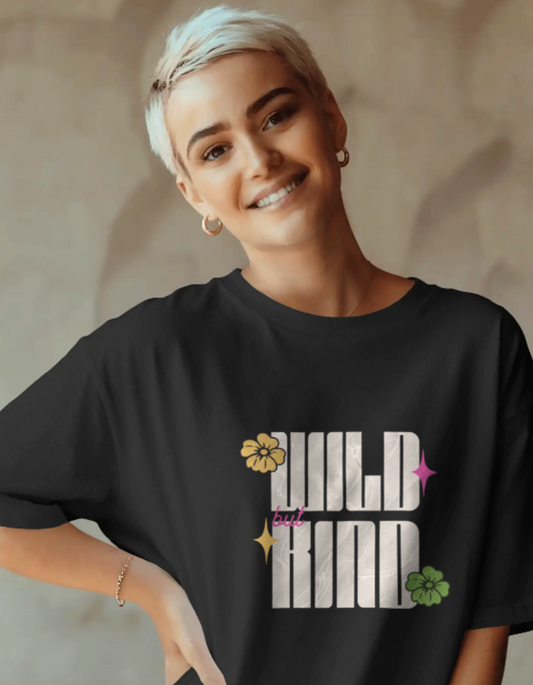 trendy wild but kind typography oversized graphic t shirt for women - Forever TrendIn